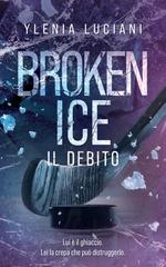 Ylenia Luciani – Broken Ice. Il debito (2026)