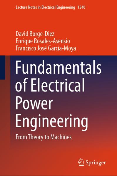 Fundamentals Of Electrical Power Engineering From Theory To Machines (David Borge...