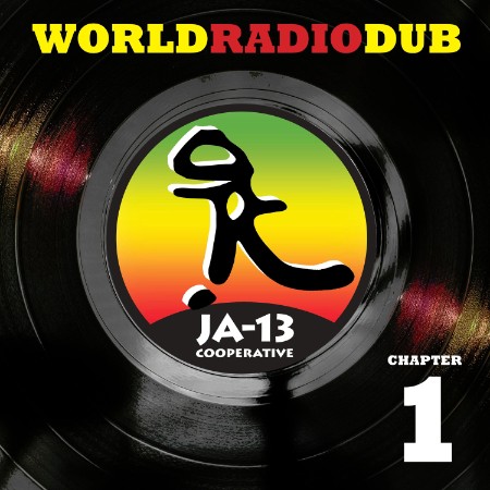 JA13 - World Radio Dub Chapter One (2024)