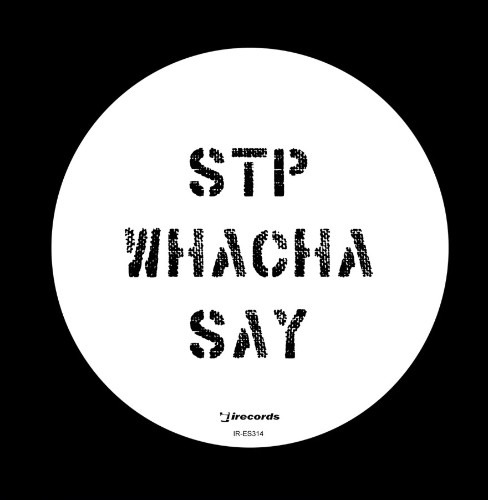 STP - Whacha Say (2026)