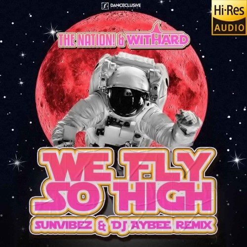 The Nation & Withard - We Fly So High (Sunvibez & DJ Aybee Remix) (2026)