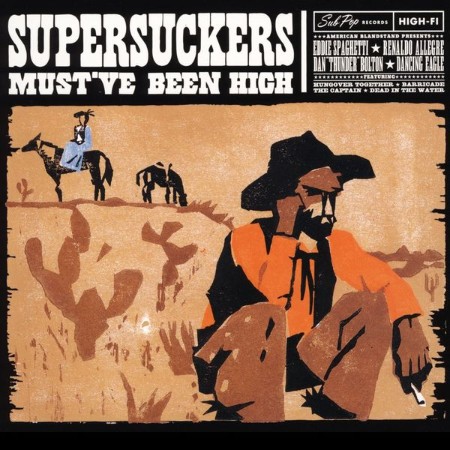 Supersuckers - Must've Been High (1997)