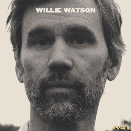 Willie Watson - Willie Watson (2024)