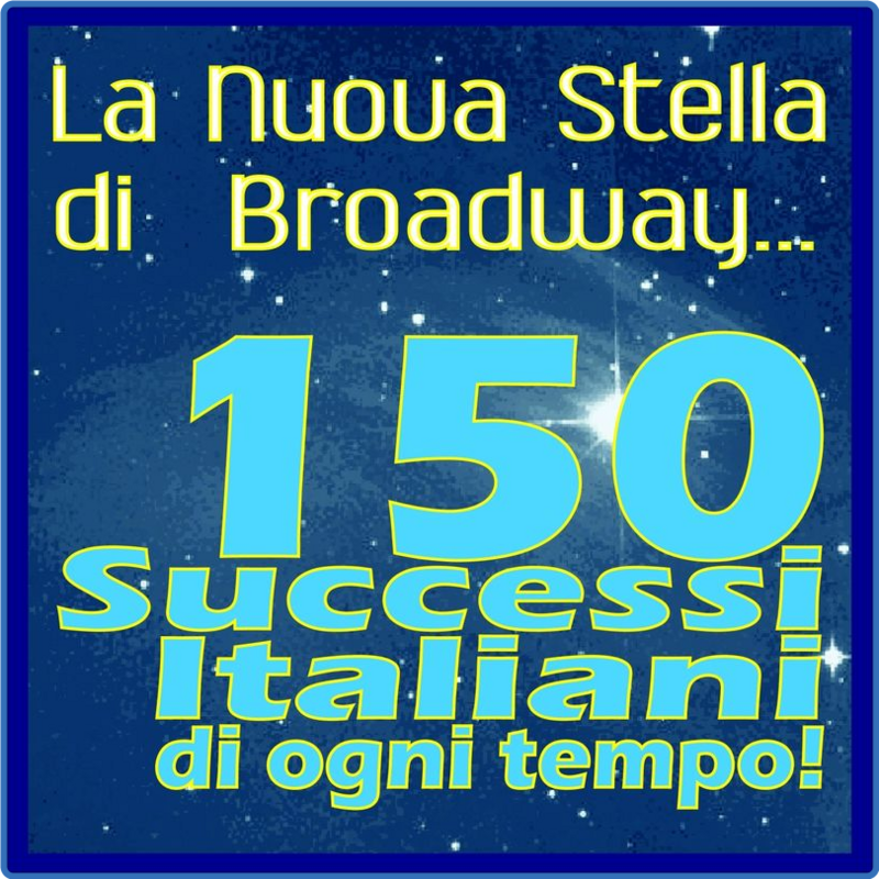 La nuova stella di Broadway    150 successi italiani di ogni tempo! (Album, Jora Music, 2013) mp3 320 Kbps