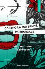 Mariam Irene Tazi-Preve – Contro la maternità patriarcale (2020)