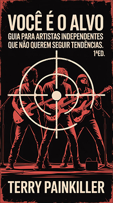 Você É O Alvo - Guia para Artistas Independentes que Não Querem Seguir Tendências