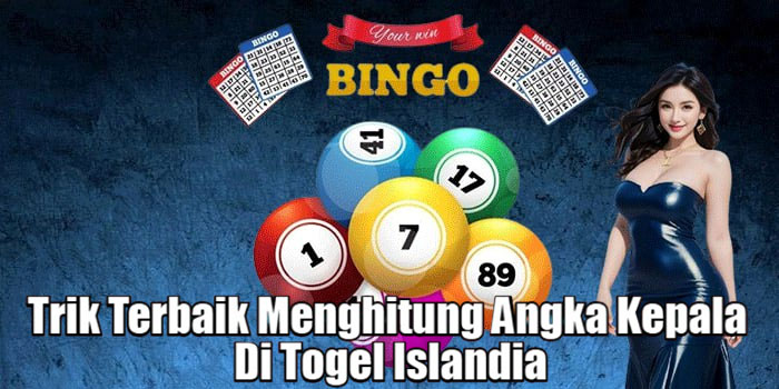 Trik Terbaik Menghitung Angka Kepala Di Togel Islandia