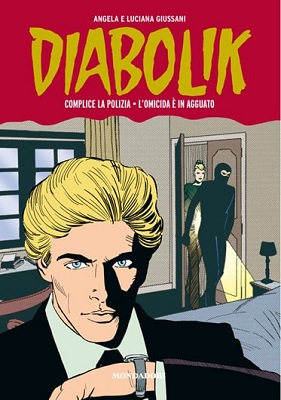 Diabolik - Gli anni della gloria 46 - Complice la polizia - L'omicida è in agguato (Mondadori-20-06-2013)