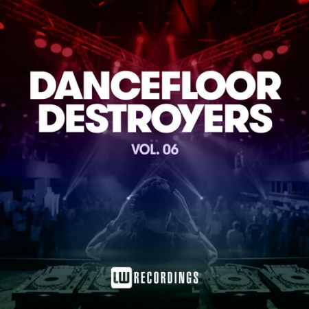 VA - Dancefloor Destroyers Vol.06 (2022)