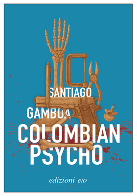 Santiago Gamboa - Colombian Psycho (2026)