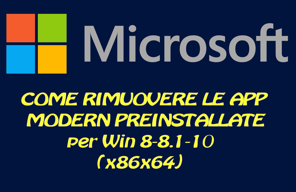 RIMUOVERE LE APP MODERN PREINSTALLATE Win 8-8.1-10 (x86x64)