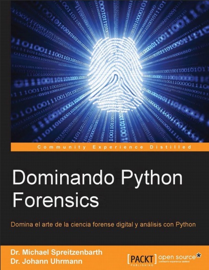 Dominando Python Forensics - Michael Spreitzenbarth y Johann Uhrmann (PDF) [VS]