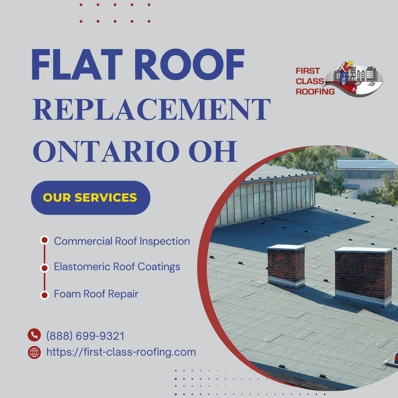 Ontario OH Flat Roof Replacement You Can Trust