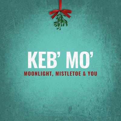 Keb' Mo' - Moonlight, Mistletoe & You (2019) {WEB, CD-Quality + Hi-Res}