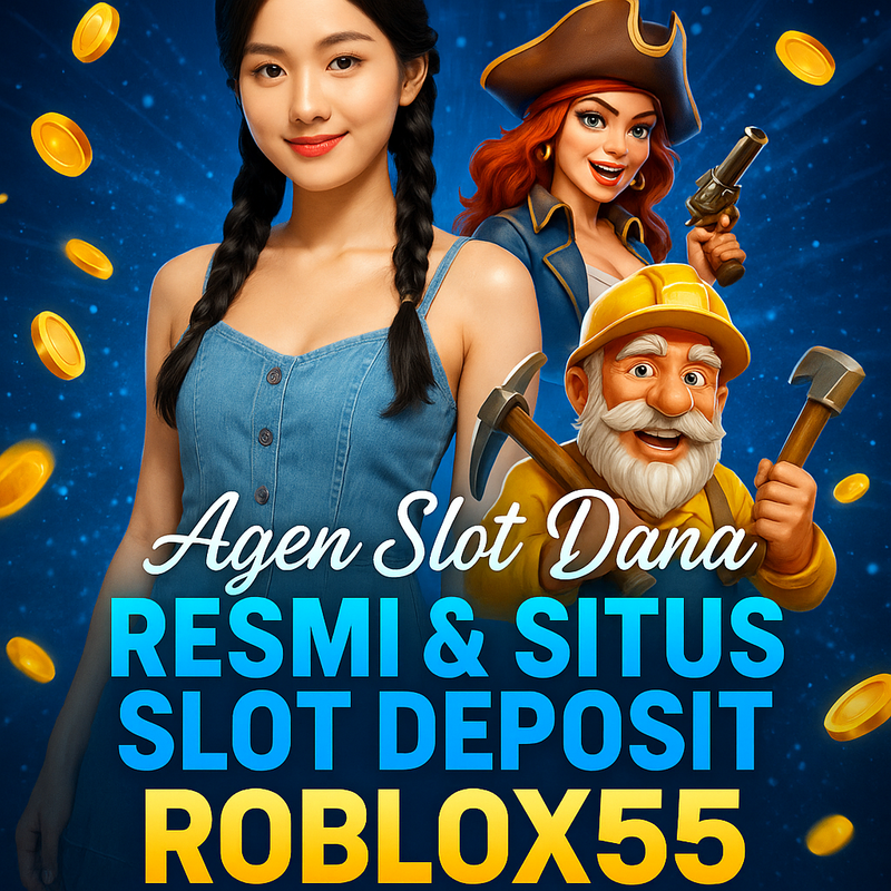 ROBLOX55 : Rahasia Situs Slot Dana Toto Terpercaya & Tergacor Hari ini