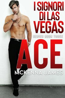 Mckenna James - I Signori di Las Vegas Vol. 3. Ace (2023)