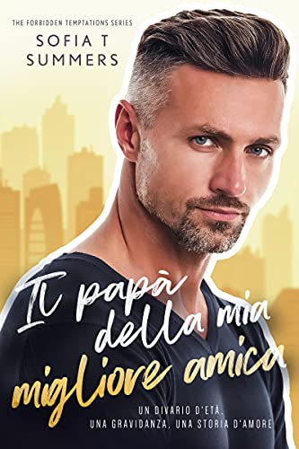 Sofia T Summers - Il papà della mia migliore amica (2021)