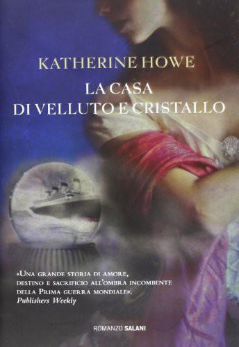 Katherine Howe - La Casa di Velluto e Cristallo (2013)