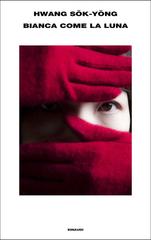 Hwang Sok-Yong – Bianca come la luna (2016)