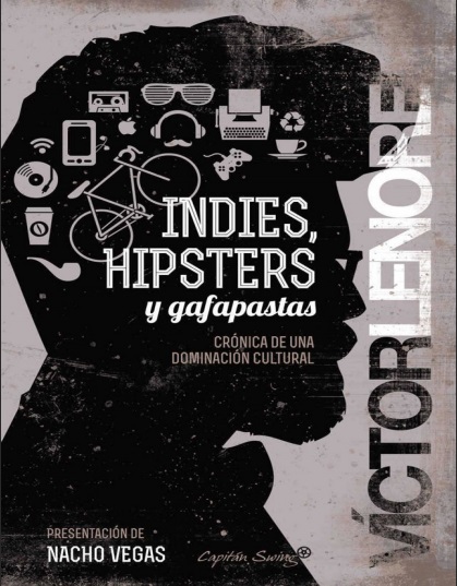 Indies, hipsters y gafapastas - Víctor Lenore (PDF + Epub) [VS]