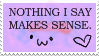 nothing i say makes sense