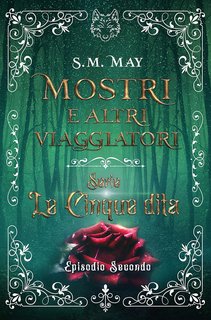 S.M. May - Le cinque dita Vol. 2. Mostri e altri viaggiatori (2020)