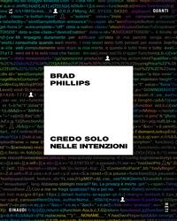 Brad Phillips – Credo solo nelle intenzioni (2021)