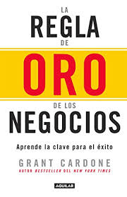 3 - La Regla de oro de los negocios - Grant Cardone (Audiolibro Voz Humana)