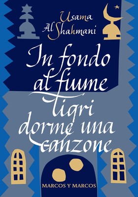 Usama Al Shahmani - In fondo al fiume Tigri dorme una canzone (2026)