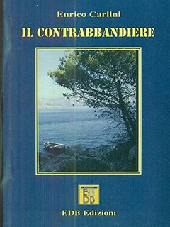 Enrico Carlini - Il contrabbandiere (2010)