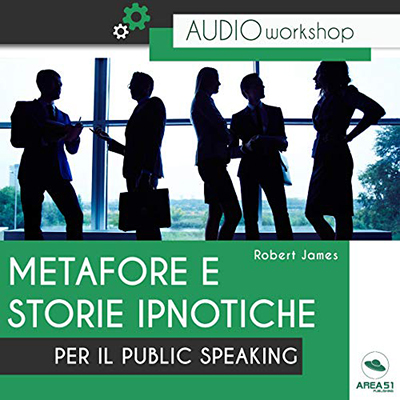 Robert James - Metafore e storie ipnotiche per il Public Speaking (2017) (mp3 - 128 kbps)