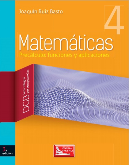 Matemáticas 4. Precálculo: funciones y aplicaciones - Joaquín Ruiz Basto (PDF) [VS]