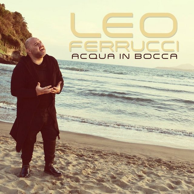 Leo Ferrucci - Acqua in bocca (Single, Zeus Record Serie Oro, 2018) 320 Scarica Gratis
