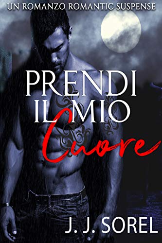 J. J. Sorel – Prendi il mio cuore.  (2021)