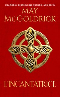 May Mcgoldrick - L'incantatrice. Trilogia del tesoro delle Highlands Vol. 2 (2024)