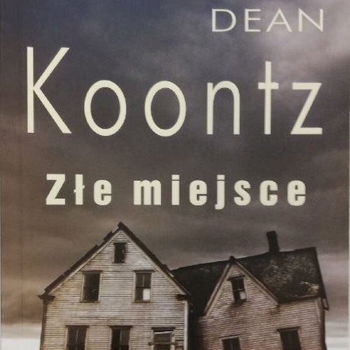 Dean Koontz - Złe miejsce 