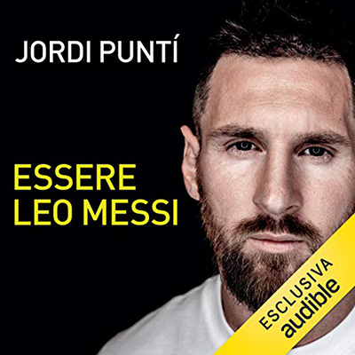 Jordi Puntí - Essere Leo Messi (2021) (mp3 - 128 kbps)