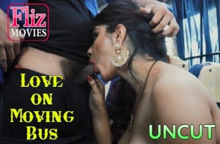 Love on Moving Bus E02 Uncut Hindi Web Series FlizMovies Love on Moving Bus E02 Uncut Hindi Web Series FlizMovies