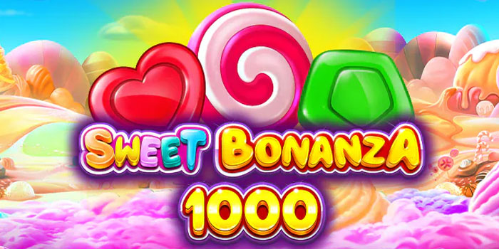 Trik Jitu Mendapatkan Jackpot di Slot Sweet Bonanza 1000