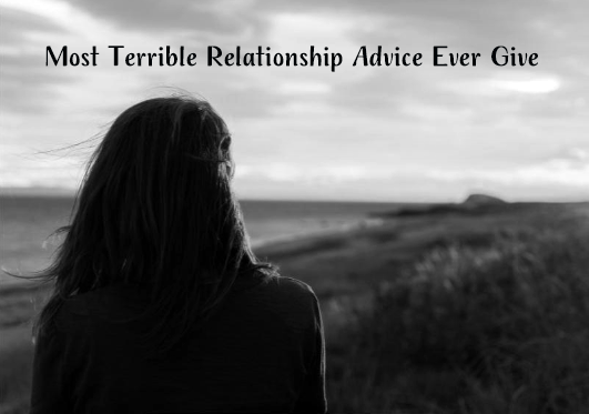 Most-Terrible-Relationship-Advice-Ever-G