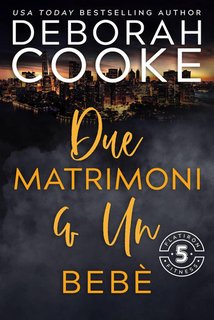 Deborah Cooke - Due matrimoni & un bebè. Flatiron 5 Fitness Vol. 5 (2024)