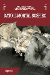 Andrea Vitali, Giancarlo Vitali – Dato il mortal sospiro (2024)