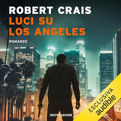 Robert Crais - Luci su Los Angeles (2023) (mp3 - 128 kbps)