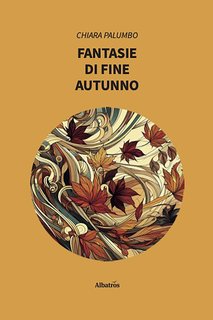 Chiara Palumbo - Fantasie di fine autunno (2024)
