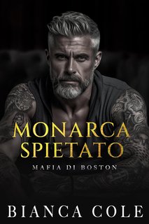 Bianca Cole - Mafia di Boston Vol. 3. Monarca Spietato (2024)