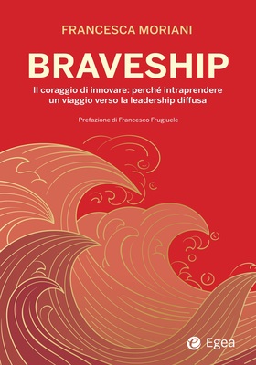 Francesca Moriani - Braveship. Il coraggio di innovare (2025)