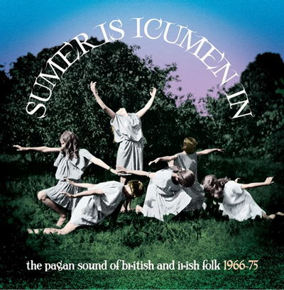 VA - Sumer Is Icumen In (The Pagan Sound Of British And Irish Folk 1966-75) (2020)