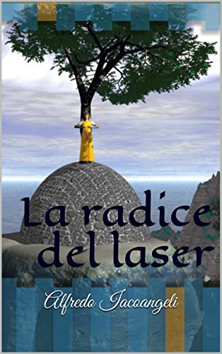 Alfredo Iacoangeli – La radice del laser (2016)