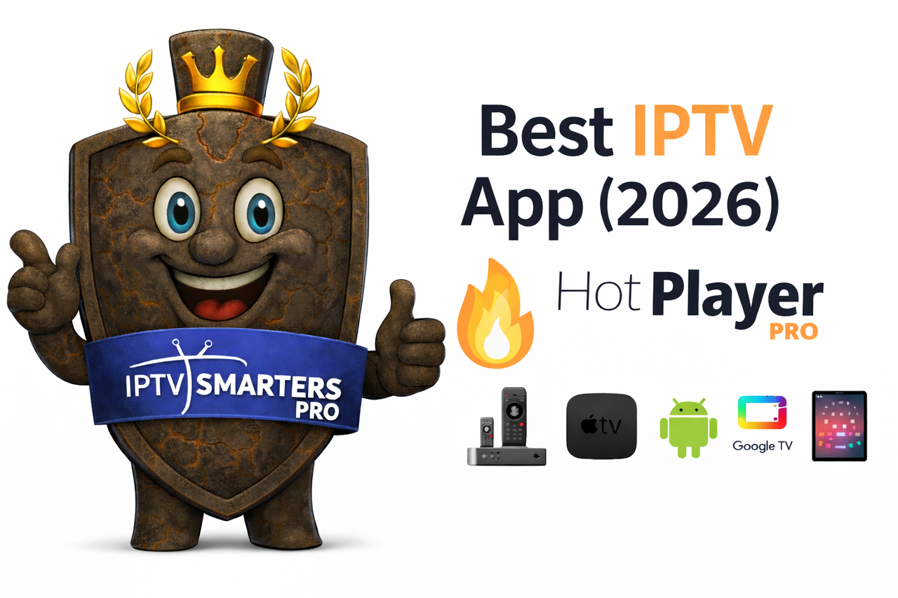 Best IPTV App (2026): Firestick, Apple TV, Android, Google TV & iPad