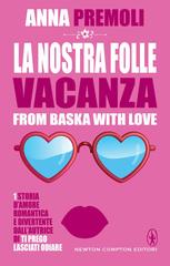 Anna Premoli – La nostra folle vacanza (2015)